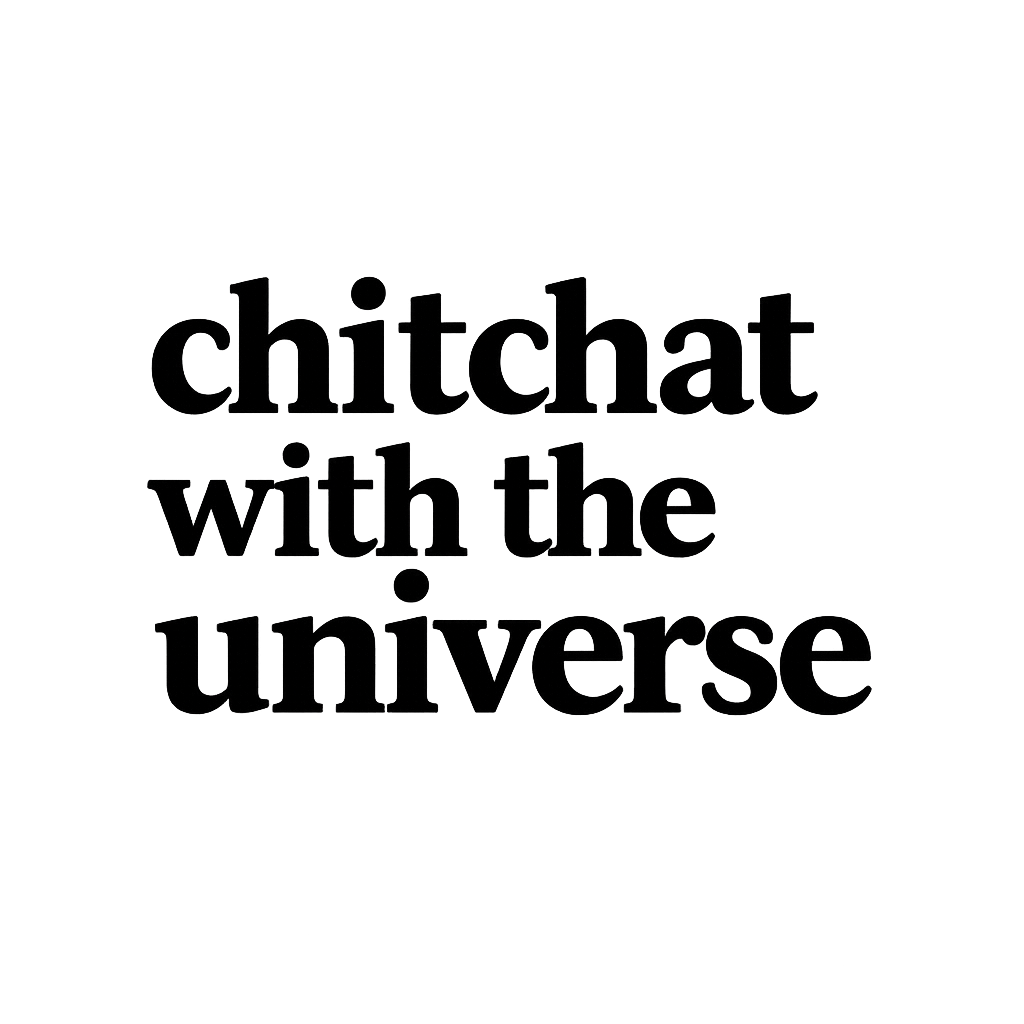 chitchat with the universe